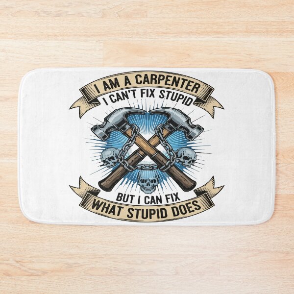 Item preview, fathers day i'am a carpenter o can't fix stupid but  i can fix what stupied does designed and sold by Uglyandcute.