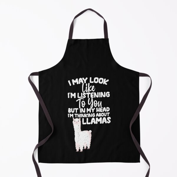 Item preview, I May Look Like I'm Listening To You But In My Head I'm Thinking About Llamas designed and sold by GabbyKash.