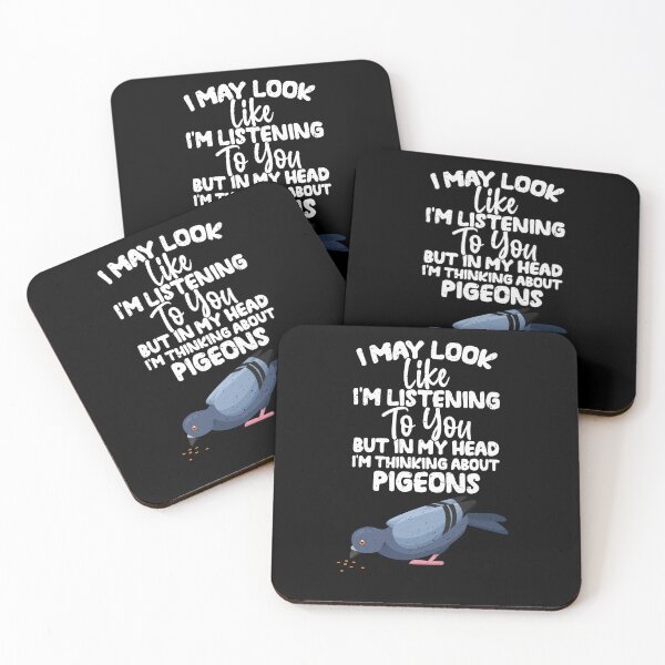 Item preview, I May Look Like I'm Listening To You But In My Head I'm Thinking About Pigeons designed and sold by GabbyKash.