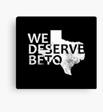 We Deserve Beto Political Canvas Print