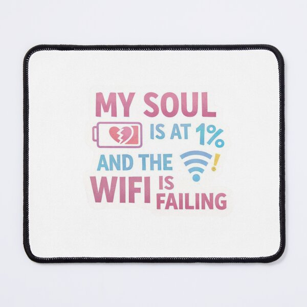 Item preview, My Soul Is At 1% And The WiFi Is Failing Funny Tech Humor Design designed and sold by ZYNORAworld.