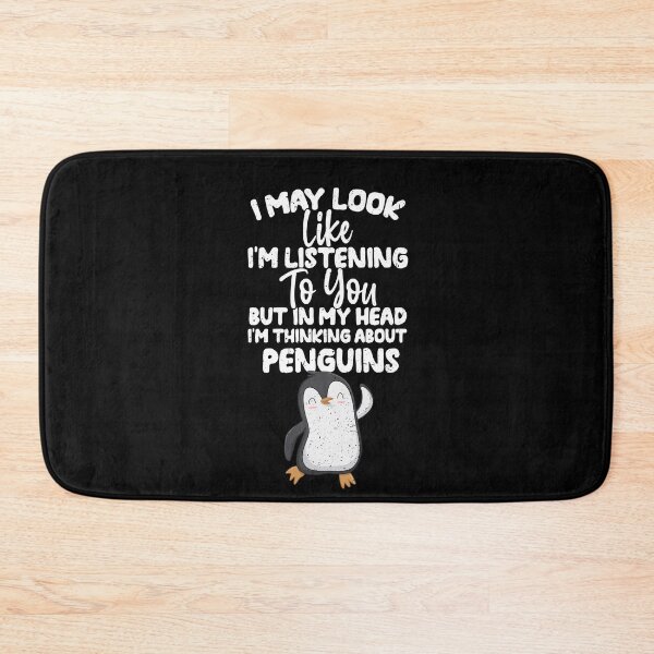 Item preview, I May Look Like I'm Listening To You But In My Head I'm Thinking About Penguins designed and sold by GabbyKash.
