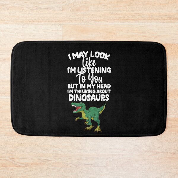 Item preview, I May Look Like I'm Listening To You But In My Head I'm Thinking About Dinosaurs designed and sold by GabbyKash.
