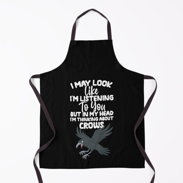 Item preview, I May Look Like I'm Listening To You But In My Head I'm Thinking About Crows designed and sold by GabbyKash.