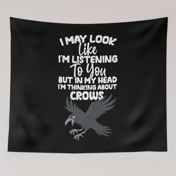 Item preview, I May Look Like I'm Listening To You But In My Head I'm Thinking About Crows  designed and sold by GabbyKash.