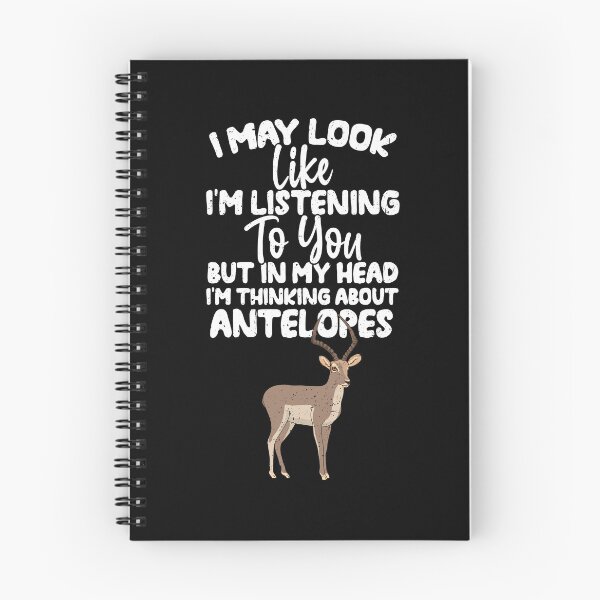 Item preview, I May Look Like I'm Listening To You But In My Head I'm Thinking About Antelopes designed and sold by GabbyKash.