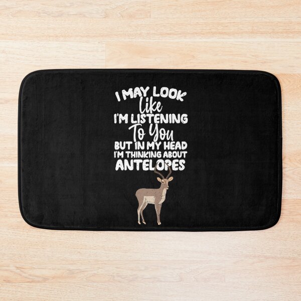 Item preview, I May Look Like I'm Listening To You But In My Head I'm Thinking About Antelopes designed and sold by GabbyKash.