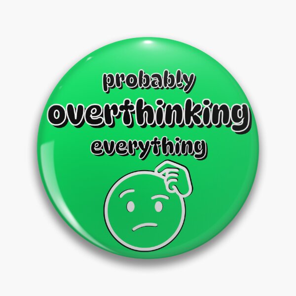 Item preview, Probably Overthinking Everything Funny Quote designed and sold by Snedsdigital.