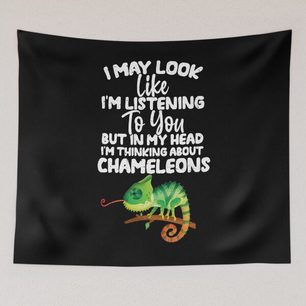 Item preview, I May Look Like I'm Listening To You But In My Head I'm Thinking About Chameleons designed and sold by GabbyKash.