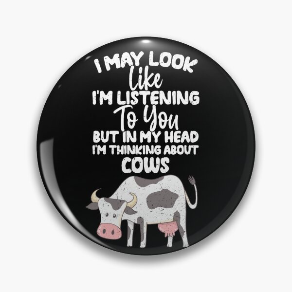 Item preview, I May Look Like I'm Listening To You But In My Head I'm Thinking About Cows  designed and sold by GabbyKash.