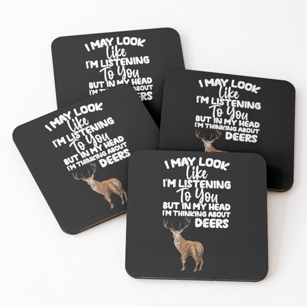 Item preview, I May Look Like I'm Listening To You But In My Head I'm Thinking About Deers  designed and sold by GabbyKash.
