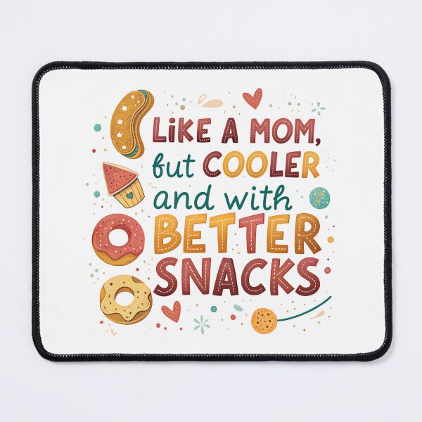 Item preview, Like a Mom, but Cooler and with Better Snacks designed and sold by GogoGrove.