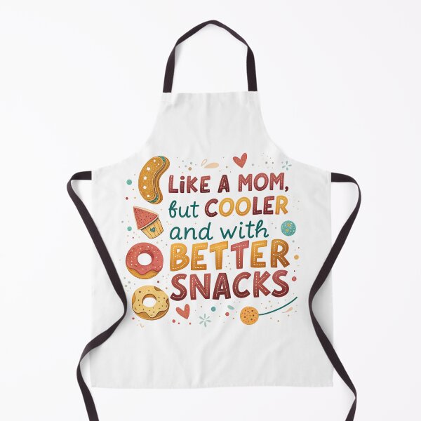 Item preview, Like a Mom, but Cooler and with Better Snacks designed and sold by GogoGrove.