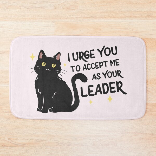 Item preview, I urge you to accept me as your leader | Salem the cat quote designed and sold by MamSelle.