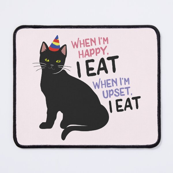 Item preview, When I'm happy I eat, when I'm upset, I eat | Salem the cat quote designed and sold by MamSelle.