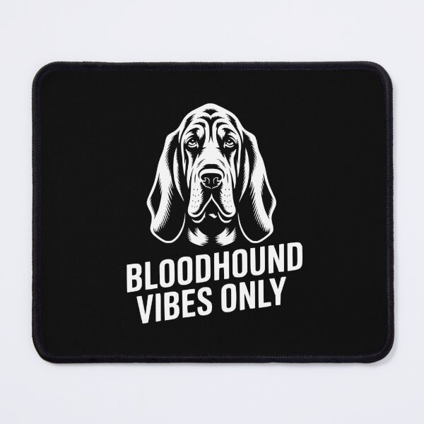 Item preview, Bloodhound Vibes Only designed and sold by theartfulaspie.