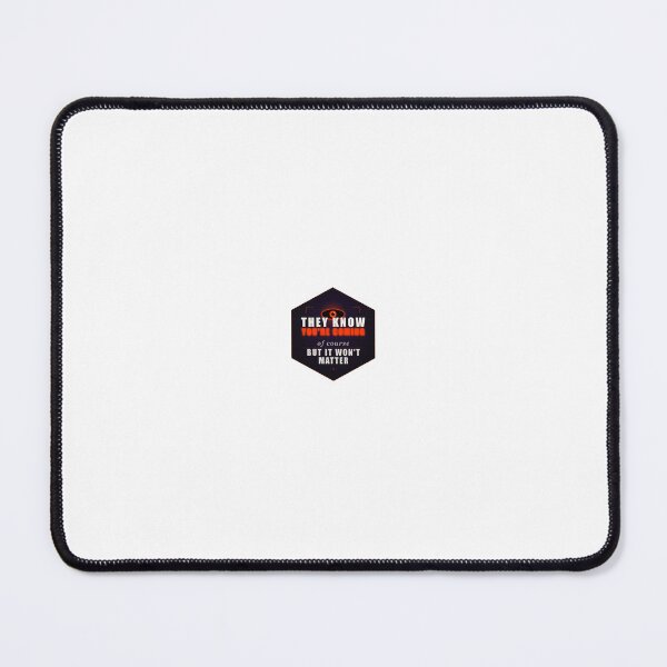 Item preview, They know you're coming. Of course, but it won't matter designed and sold by newlegaldealer.