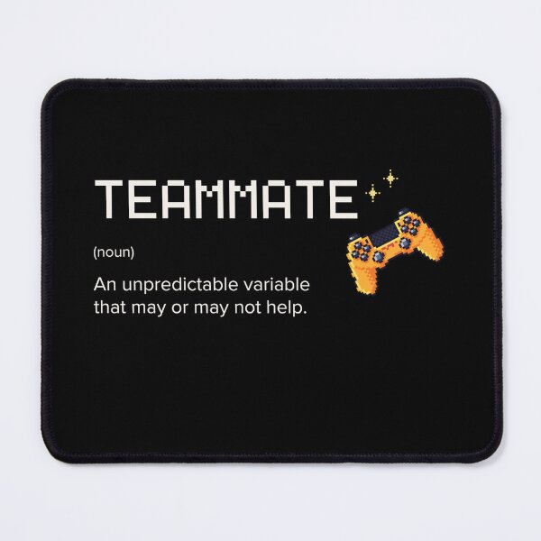 Item preview, Teammate Funny Gamer Definition designed and sold by Nol1ytv.