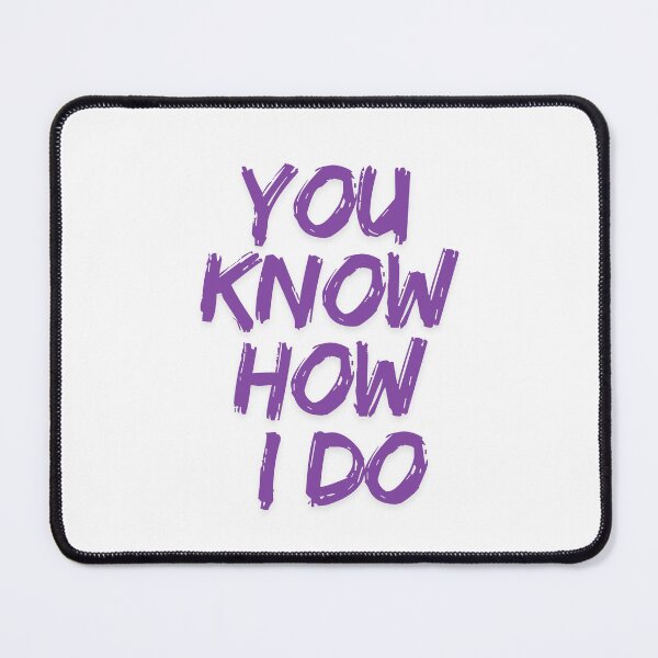 Item preview, You know how I do - 2.0 designed and sold by SnapsBySara.