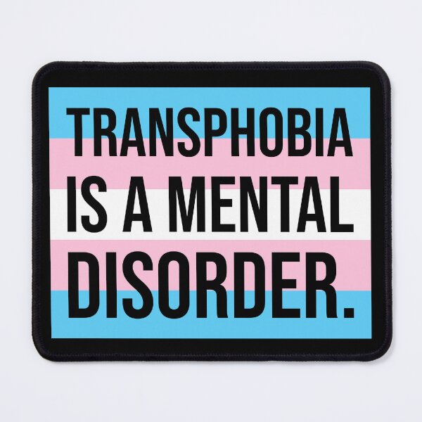 Item preview, Transphobia is a mental disorder. designed and sold by Rachel the Artist .