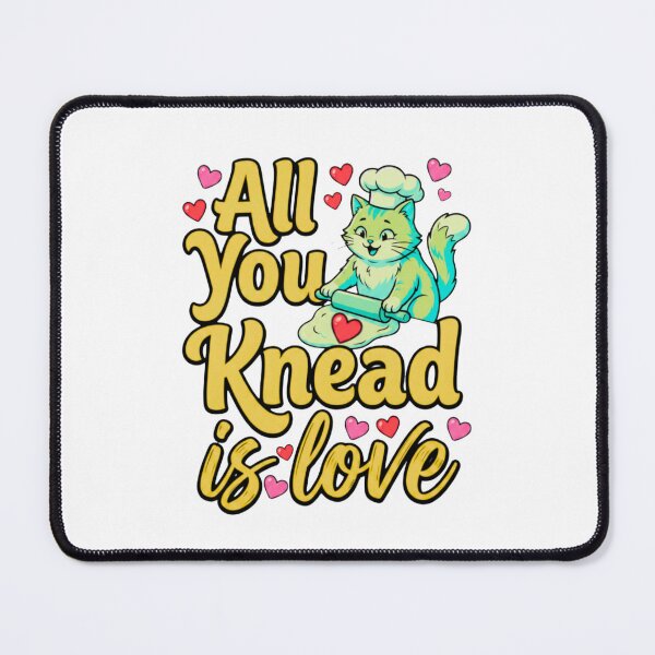Item preview, all you knead is love cat mom biscuit humor designed and sold by ArtDesignTp.