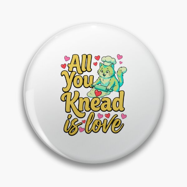 Item preview, all you knead is love cat mom biscuit humor designed and sold by ArtDesignTp.