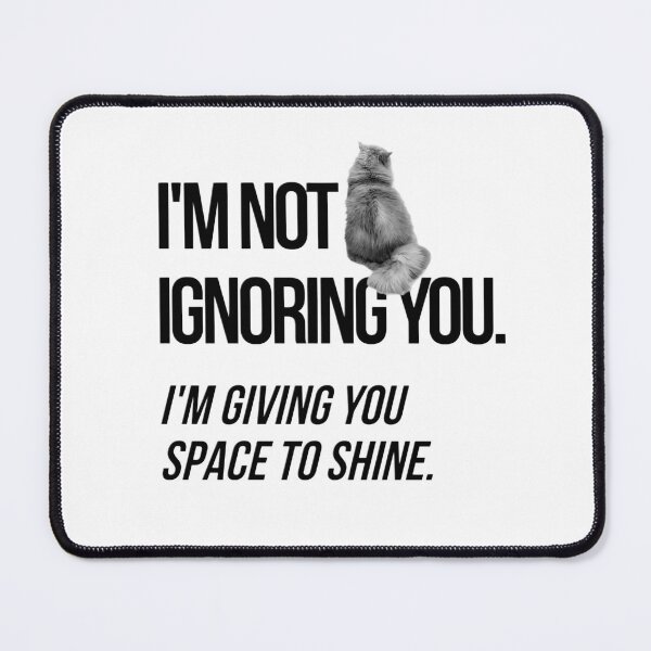 Item preview, I’m not ignoring you designed and sold by Noa M. Estevez | Cinematic Chaos.