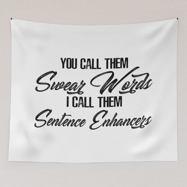 Item preview, You Call Them Swear Words I Call Them Sentence Enhancers designed and sold by karmastore.
