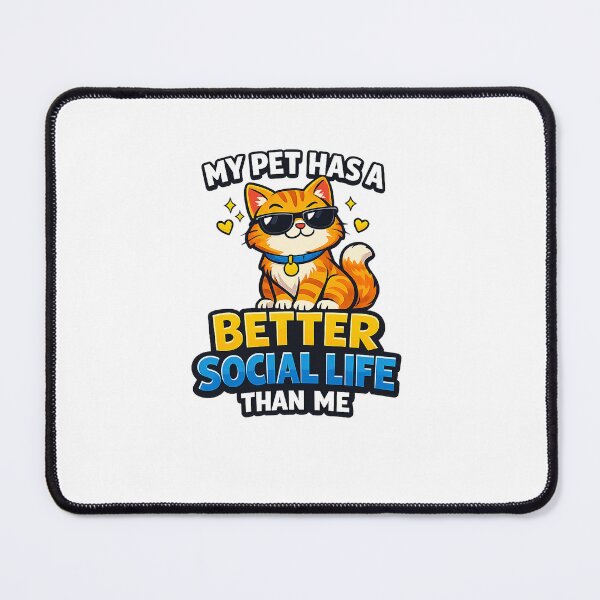 Item preview, My Pet Has a Better Social Life Than Me Funny Pet Design designed and sold by StyleLap.