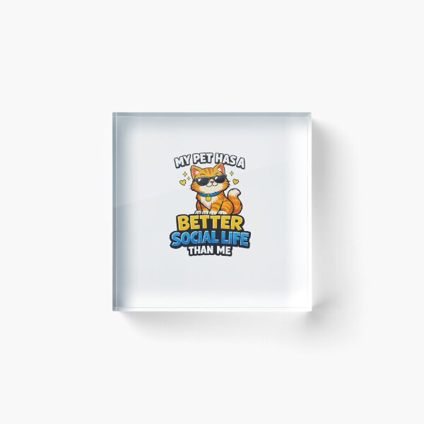 Item preview, My Pet Has a Better Social Life Than Me Funny Pet Design designed and sold by StyleLap.
