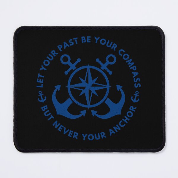 Item preview, Let your past be your compass but never your anchor designed and sold by CyrilloArt.