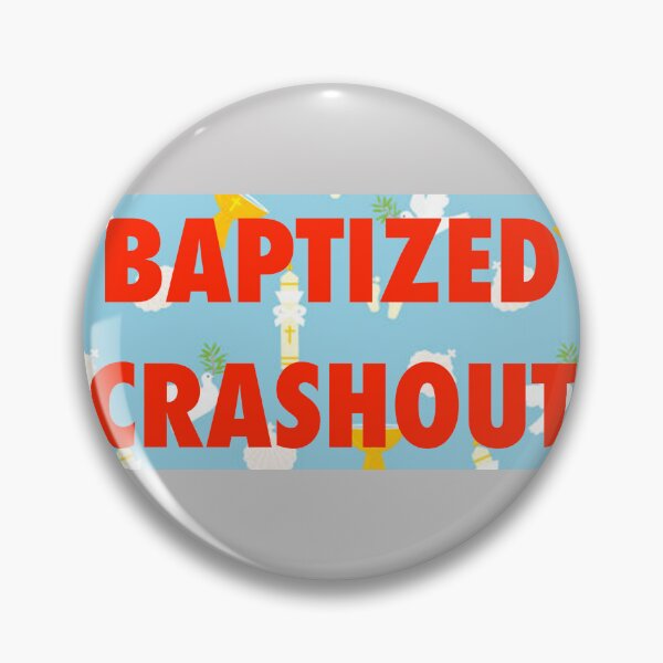 Item preview, BAPTIZED CRASHOUT designed and sold by john ares.