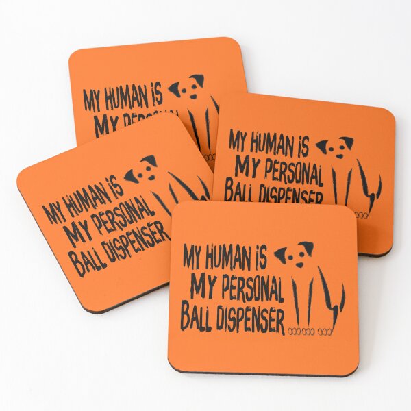 Item preview, My Human Is My Personal Ball Dispenser designed and sold by G2Creative.