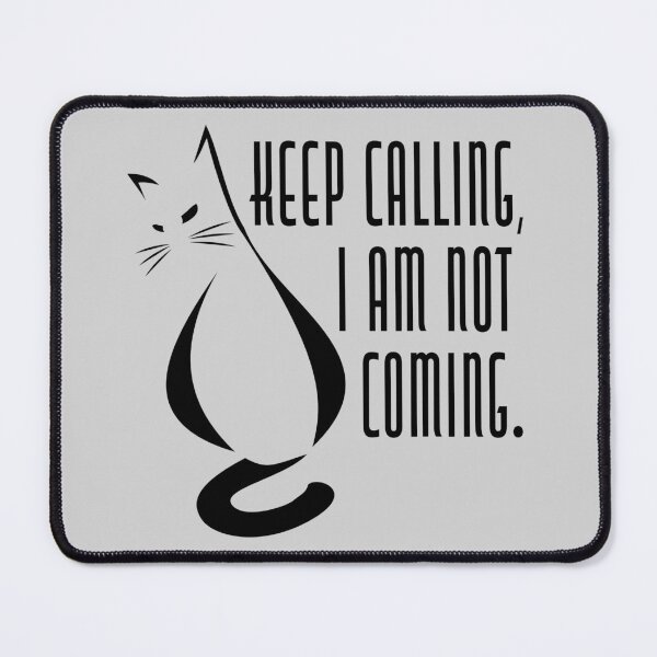 Item preview, Keep Calling, I Am Not Coming. designed and sold by G2Creative.
