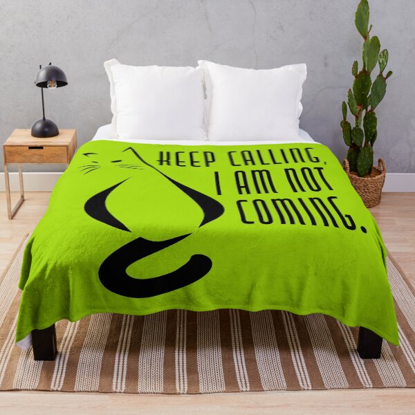 Item preview, Keep Calling, I Am Not Coming. designed and sold by G2Creative.