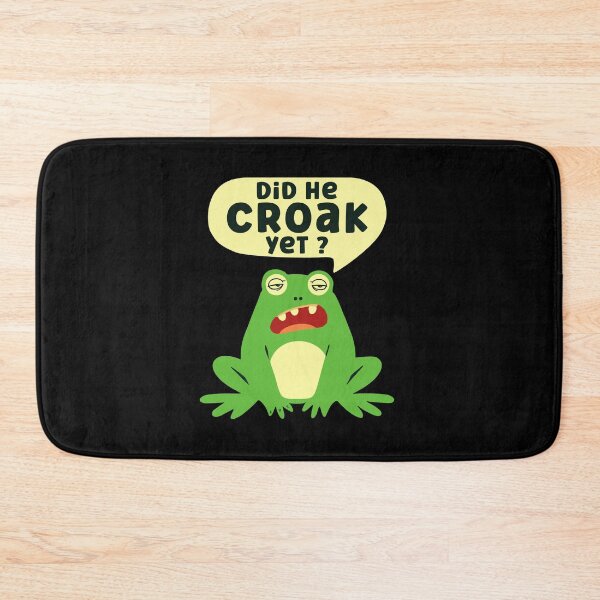 Item preview, Did He Croak Yet Funny Frog Sarcastic FDT Humor designed and sold by EthosWear.