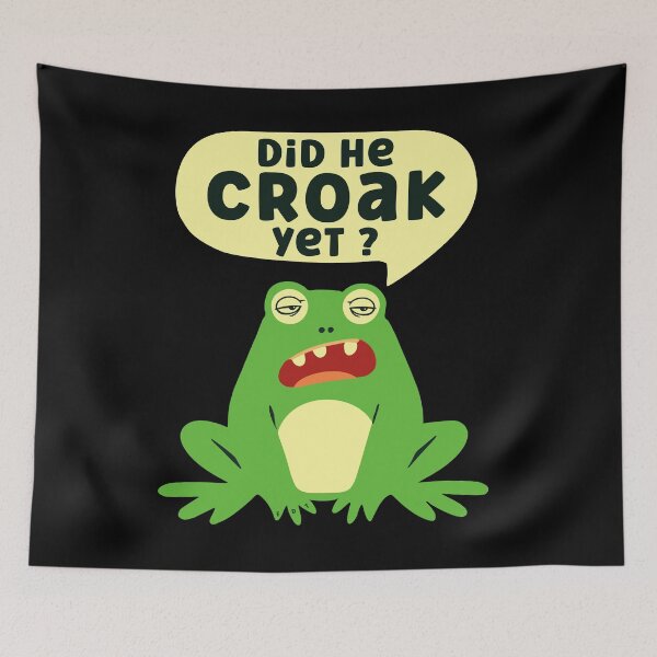 Item preview, Did He Croak Yet Funny Frog Sarcastic FDT Humor designed and sold by EthosWear.
