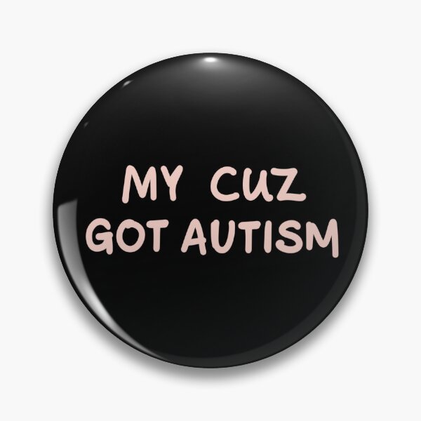 Item preview, MY CUZ GOT AUTISM - Pink designed and sold by ImmyNZ.