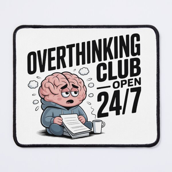 Item preview, Overthinking Club Open 24/7 – Funny Anxiety Humor designed and sold by DreamLayerStudio.