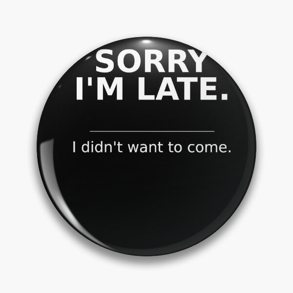 Item preview, Sorry I'm Late I Didn't Want to Come Shirt | Introvert Gift | Funny Antisocial Tee | Sarcastic Humor designed and sold by LithsMisc.