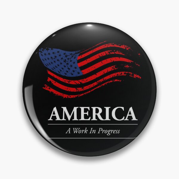 Item preview, America: A Work In Progress. Reversed Text designed and sold by G2Creative.