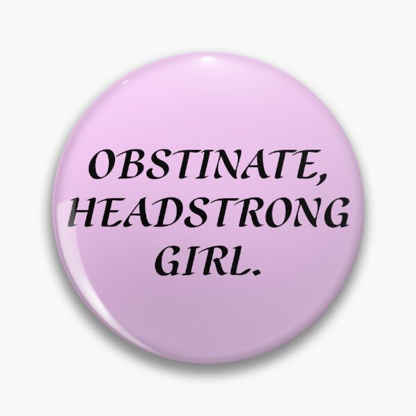 Item preview, Obstinate Headstrong Girl designed and sold by Normbot2000.