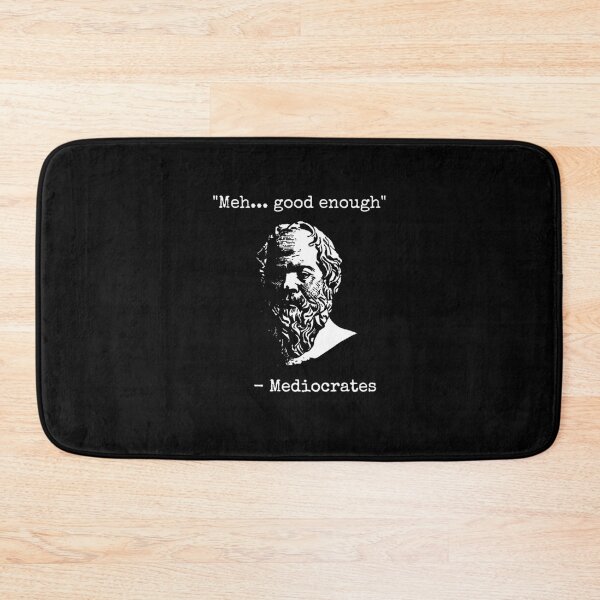 Item preview, Mediocrates Meh Good Enough Sarcasm  designed and sold by WADSWORTHSTUDIO.