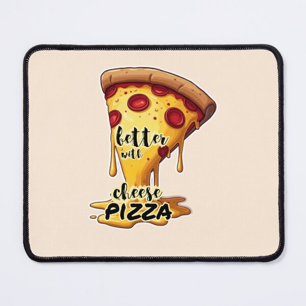 Item preview, Everything is Better With Cheese - Funny Pizza Slice Design designed and sold by PriyaMagic.