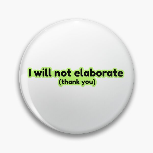 Item preview, I Will Not Elaborate Thank You Funny Sticker designed and sold by ChaosCutie.
