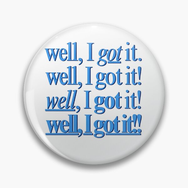 Item preview, Well, I Got It designed and sold by RamneekFraty.
