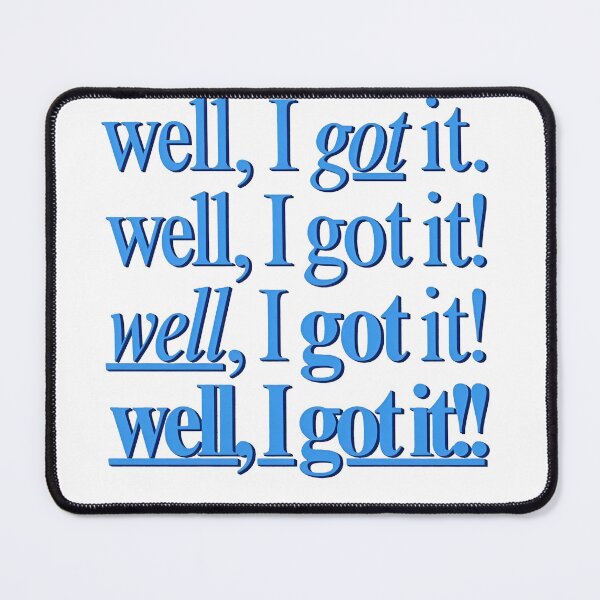 Item preview, Well, I Got It designed and sold by RamneekFraty.