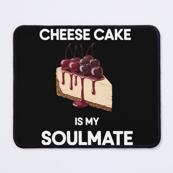 Item preview, Cheesecake is My Soulmate Food Lover designed and sold by TyraYoung.