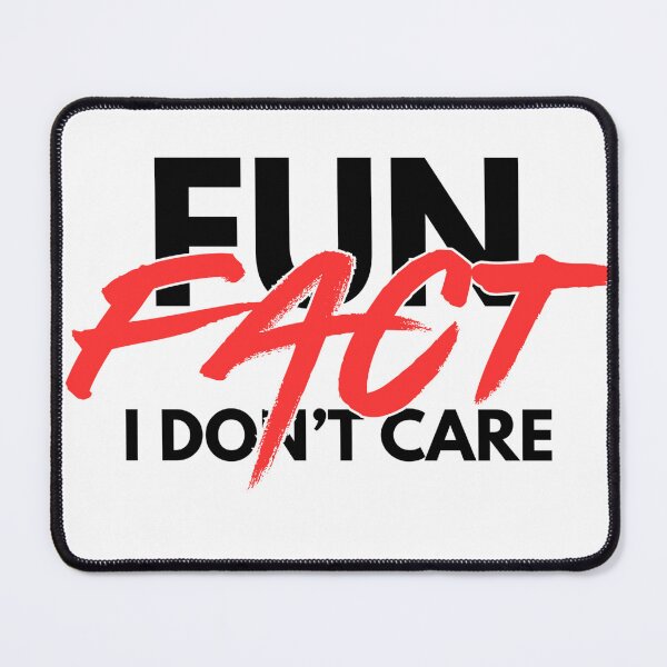 Item preview, Fun Fact I Don't Care designed and sold by Dondonmart.