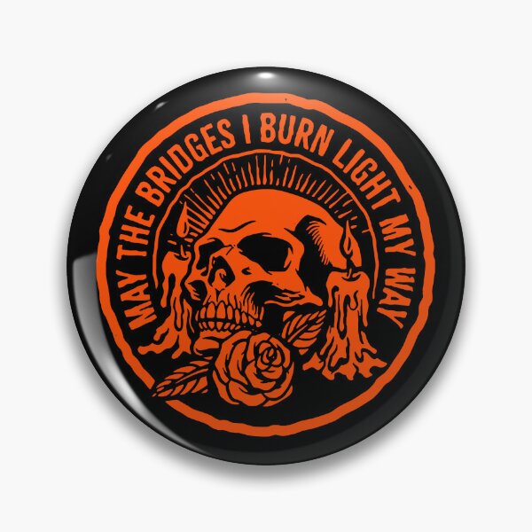 Item preview, May The Bridges I Burn Light My Way designed and sold by Home-Crea-Abode.